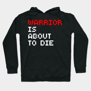 Warrior Is About To Die Hoodie